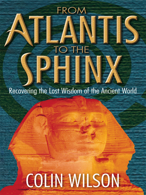 Title details for From Atlantis to the Sphinx by Colin Wilson - Wait list
